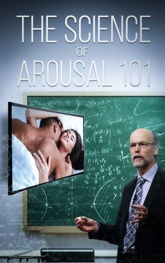 The Science of Arousal 101